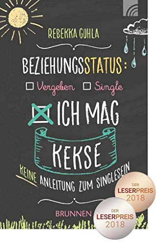 Beziehungsstatus: Ich mag Kekse: Keine Anleitung zum Singlesein