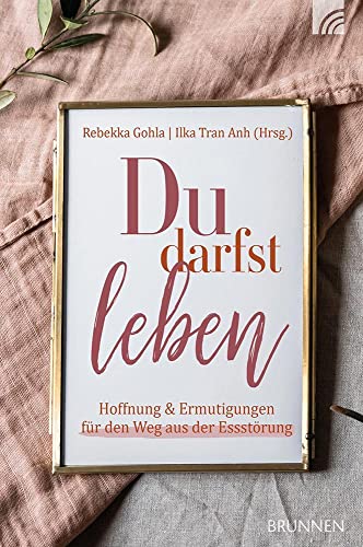Du darfst leben: Hoffnung und Ermutigungen für den Weg aus der Essstörung (Way-Truth-Life-Serie)