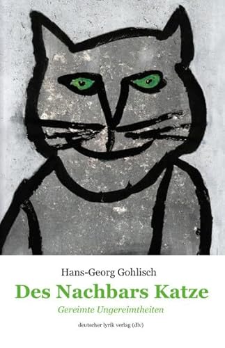 Des Nachbars Katze: Gereimte Ungereimtheiten (deutscher lyrik verlag) von Fischer, Karin Verlag