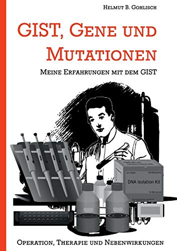 GIST, Gene und Mutationen: Erfahrungen mit dem und Hintergründe zum gastrointestinalen Stromatumor