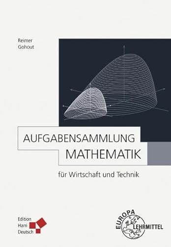 Aufgabensammlung Mathematik für Wirtschaft und Technik von Europa-Lehrmittel