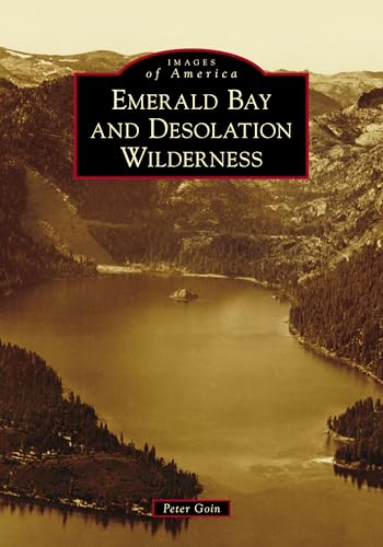 Emerald Bay and Desolation Wilderness (Images of America)