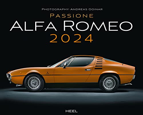 Passione Alfa Romeo Kalender 2024: Ikonen der italienischen Kultmarke. Wandkalender Posterkalender Sportwagen Oldtimer