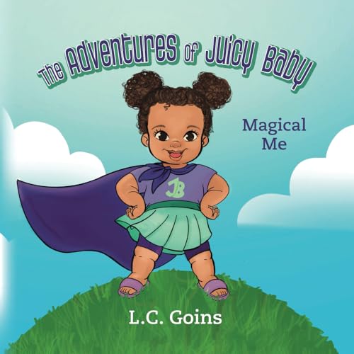 The Adventures of Juicy Baby: Magical Me von Palmetto Publishing