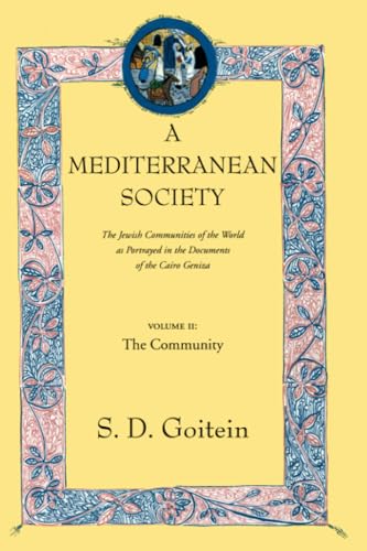Mediterranean Society: The Jewish Communities of the Arab World as Portrayed in the Documents of the Cairo Geniza, The Community: The Jewish ... Volume 6 (Near Eastern Center, UCLA, Band 6)