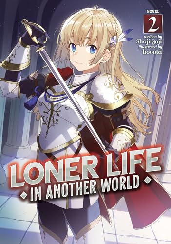 Loner Life in Another World (Light Novel) Vol. 2: The Ultimate Dungeon Empress Is a Loner, Too