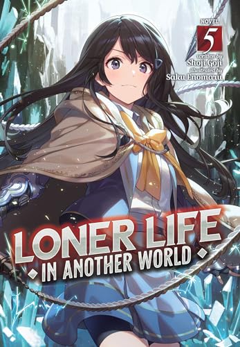 Loner Life in Another World (Light Novel) Vol. 5: The Ubermensch, the God of Death, and the Self-declared Weakest von Airship