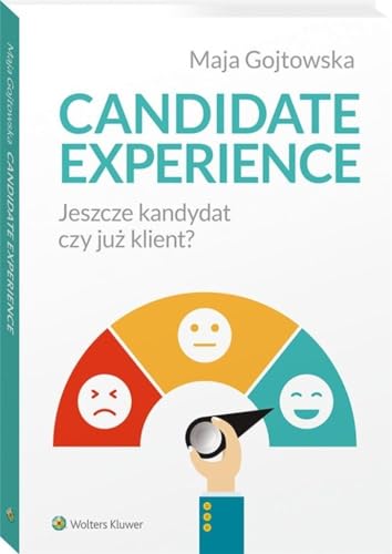 Candidate experience: Jeszcze kandydat, czy już klient?