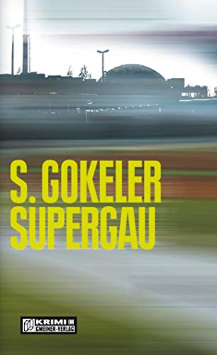 Supergau: Kriminalroman (Kriminalromane im GMEINER-Verlag)