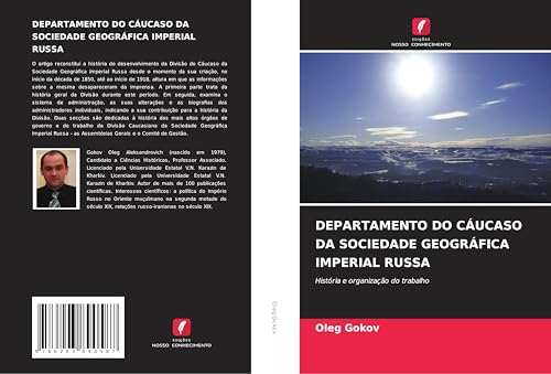 DEPARTAMENTO DO CÁUCASO DA SOCIEDADE GEOGRÁFICA IMPERIAL RUSSA: História e organização do trabalho DEPARTAMENTO DO CÁUCASO DA SOCIEDADE GEOGRÁFICA IMPERIAL RUSSA: História e organização do trabalho von Edições Nosso Conhecimento