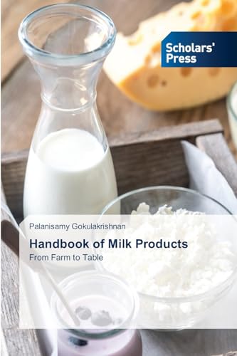 Handbook of Milk Products: From Farm to Table von Scholars' Press