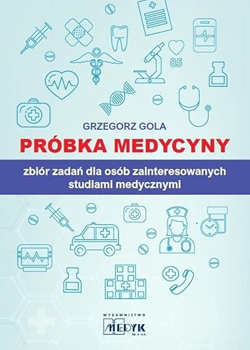 Próbka medycyny: Zbiór zadań dla osób zainteresowanych studiami medycznymi Próbka medycyny: Zbiór zadań dla osób zainteresowanych studiami medycznymi von Medyk