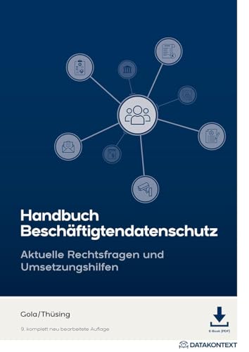 Handbuch Beschäftigtendatenschutz: Aktuelle Rechtsfragen und Umsetzungshilfen von DATAKONTEXT
