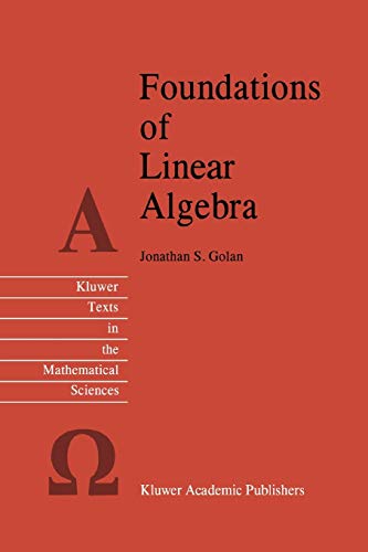 Foundations of Linear Algebra (Texts in the Mathematical Sciences (closed)) (Texts in the Mathematical Sciences, 11, Band 11) von Springer