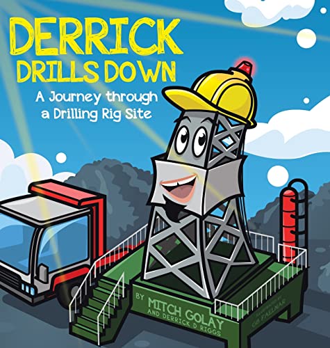 Derrick Drills Down: A Journey through a Drilling Rig Site von Tellwell Talent