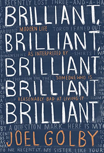 Brilliant: Modern Life as Interpreted by Someone Who is Reasonably Bad at Living it