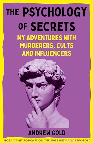 The Psychology of Secrets: My Adventures with Murderers, Cults and Influencers von MACMILLAN