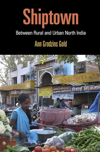 Shiptown: Between Rural and Urban North India (Contemporary Ethnography) von University of Pennsylvania Press