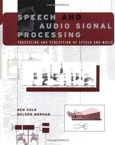 Speech and Audio Signal Proceessing WSE: Processing and Perception of Speech and Music. With contrib. from Herve Bourlard, Eric Fosler-Lussier and Jeff Gilbert