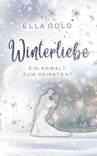 Winterliebe - Ein Anwalt zum Heiraten? (Irish Winter Dreams, Band 2) von Independently published