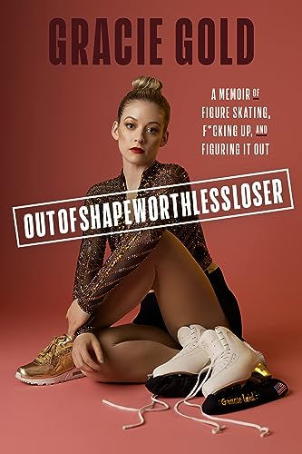 Outofshapeworthlessloser: A Memoir of Figure Skating, F*cking Up, and Figuring It Out von Crown