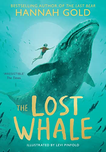 The Lost Whale: A powerful animal adventure story for children, from the bestselling author of The Last Bear The Lost Whale: A powerful animal adventure story for children, from the bestselling author of The Last Bear