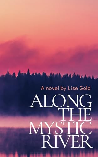 Along The Mystic River von Lise Gold Books
