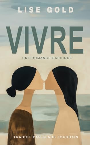 Vivre: Une romance saphique Vivre: Une romance saphique von Lise Gold Books