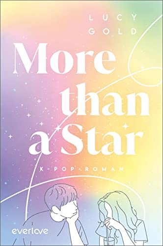 More than a Star: K-Pop-Roman | K-Pop-Romance für alle Fans von BTS, BLACKPINK, NCT ... und großen Gefühlen von PIPER