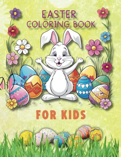Easter Coloring Book For Kids: Easter Coloring Book for Toddlers and Preschool Children Kids: over 60 Cute Easter and Springtime Images - Large, Easy, & Fun Spring Illustrations von Independently published