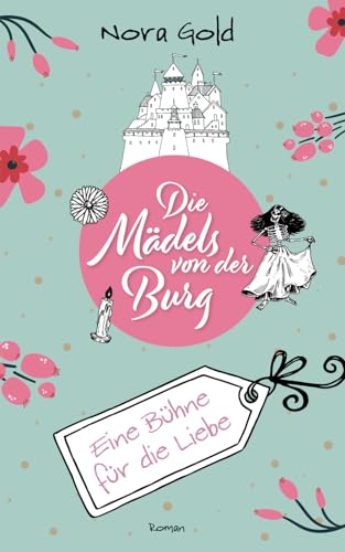 Die Mädels von der Burg - eine Bühne für die Liebe
