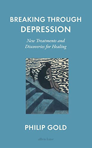 Breaking Through Depression: New Treatments and Discoveries for Healing von Allen Lane