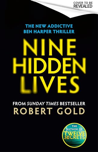 Nine Hidden Lives: 'If you're looking for a gripping thriller that twists and turns, Robert Gold delivers' HARLAN COBEN Nine Hidden Lives: 'If you're looking for a gripping thriller that twists and turns, Robert Gold delivers' HARLAN COBEN von Sphere
