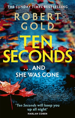 Ten Seconds: 'A gripping thriller that twists and turns' HARLAN COBEN (Ben Harper)