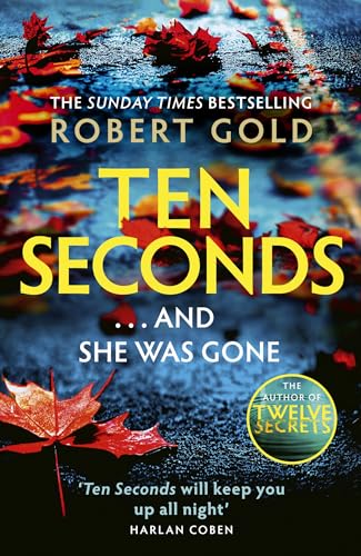 Ten Seconds: 'A gripping thriller that twists and turns' HARLAN COBEN