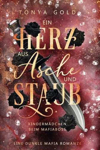 Ein Herz aus Asche und Staub: Kindermädchen beim Mafiaboss