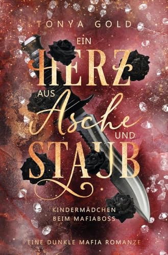 Ein Herz aus Asche und Staub: Kindermädchen beim Mafiaboss
