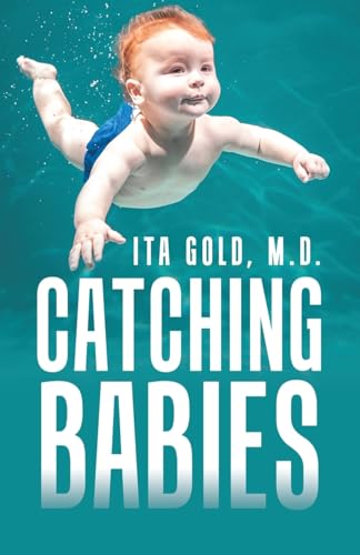Catching Babies von Archway Publishing