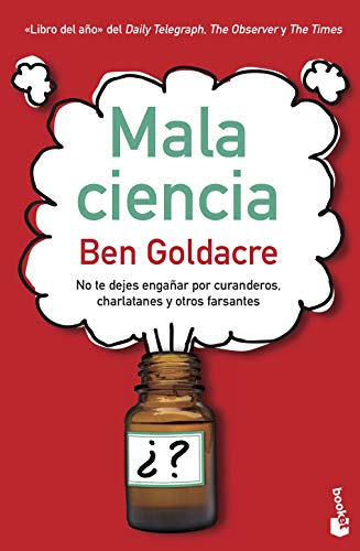 Mala ciencia: No te dejes engañar por curanderos, charlatanes y otros farsantes (Divulgación)