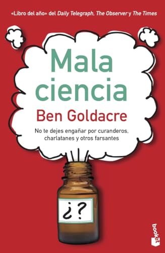 Mala ciencia: No te dejes engañar por curanderos, charlatanes y otros farsantes (Divulgación) von Booket