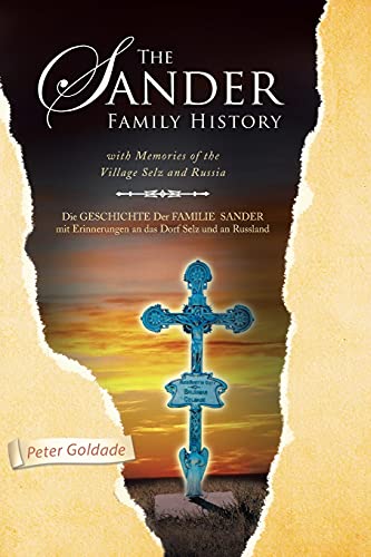 The Sander Family History: with Memories of the Village Selz and Russia von Xlibris Corporation