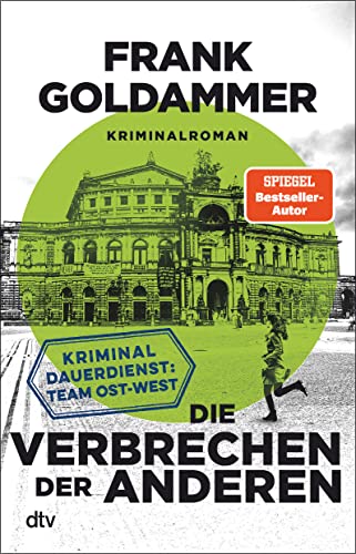 Die Verbrechen der anderen: Kriminaldauerdienst: Team Ost-West | Zweiter Band der packenden Krimi-Reihe aus der Zeit der deutschen Wiedervereinigung von dtv Verlagsgesellschaft mbH & Co. KG