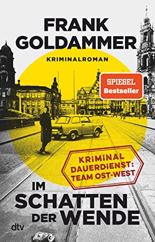 Im Schatten der Wende: Kriminaldauerdienst Ost-West – Kriminalroman