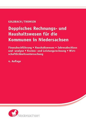 Doppisches Rechnungs- und Haushaltswesen für die Kommunen in Niedersachsen: Finanzbuchführung | Haushaltswesen | Jahresabschluss und -analyse | ... | Wirtschaftlichkeitsuntersuchung Doppisches Rechnungs- und Haushaltswesen für die Kommunen in Niedersachsen: Finanzbuchführung | Haushaltswesen | Jahresabschluss und -analyse | ... | Wirtschaftlichkeitsuntersuchung