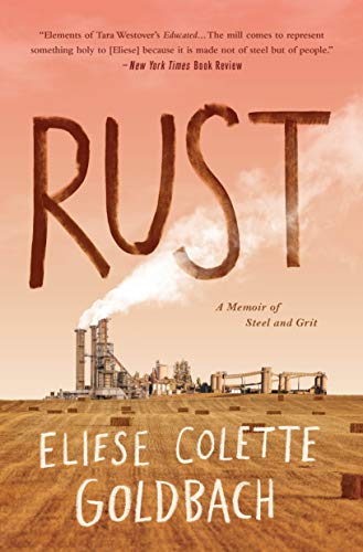 Rust: A Memoir of Steel and Grit von Flatiron Books
