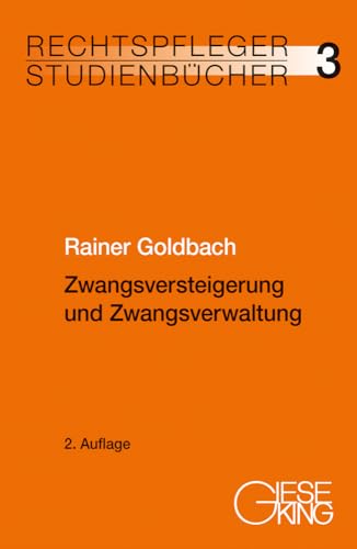 Zwangsversteigerung und Zwangsverwaltung (Rechtspfleger-Studienbücher) von Gieseking E.U.W. GmbH