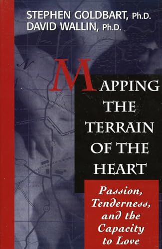 Mapping the Terrain of the Heart: Passion, Tenderness, and the Capacity to Love Mapping the Terrain of the Heart: Passion, Tenderness, and the Capacity to Love von Jason Aronson