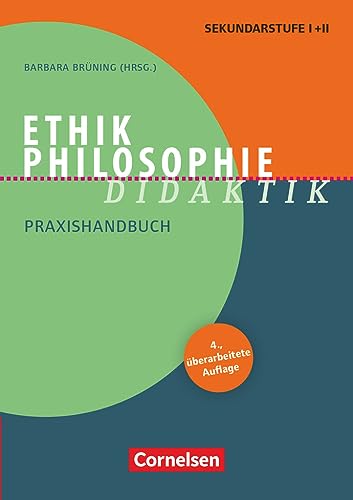 Fachdidaktik: Ethik/Philosophie Didaktik (4. Auflage) - Praxishandbuch für die Sekundarstufe I und II - Buch mit Materialen über Webcode von Cornelsen Vlg Scriptor