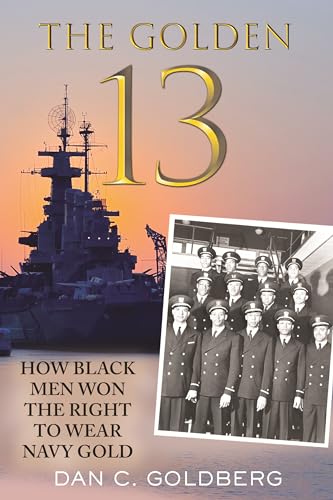 The Golden Thirteen: How Black Men Won the Right to Wear Navy Gold von Beacon Press