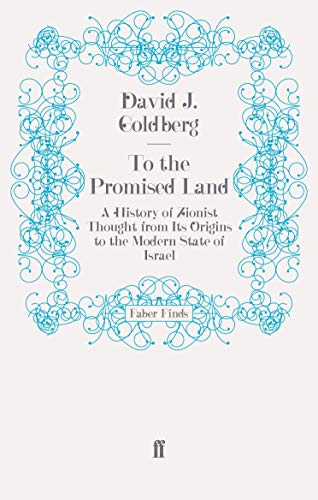 To the Promised Land: A History of Zionist Thought from Its Origins to the Modern State of Israel von Faber & Faber
